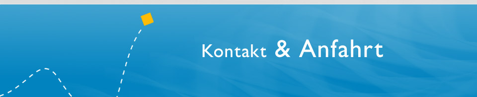 Kontakt und Anfahrt